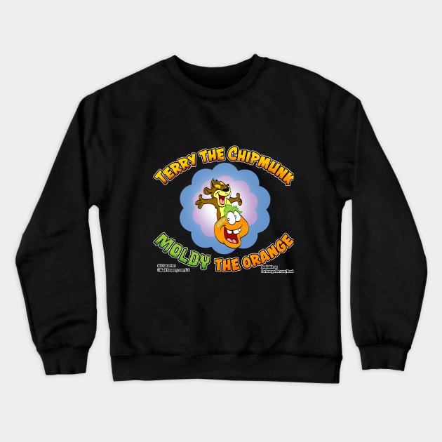 Terry the Chipmunk and Moldy the Orange Crewneck Sweatshirt by ProfMark